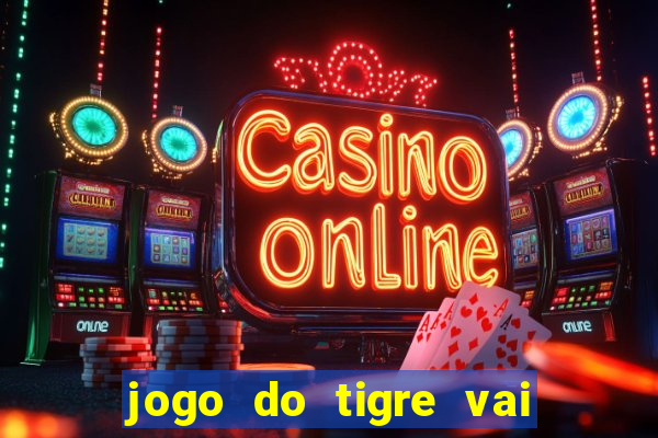 jogo do tigre vai ser proibido no brasil