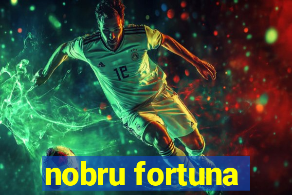 nobru fortuna