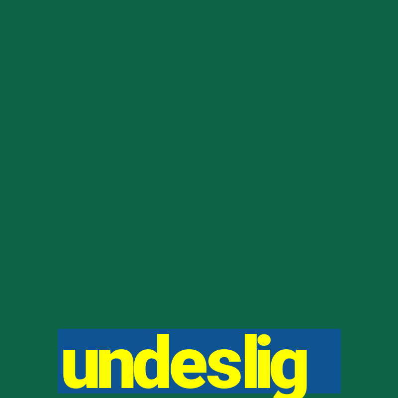 undeslig