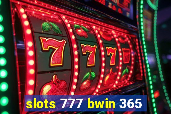 slots 777 bwin 365