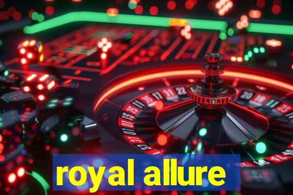 royal allure