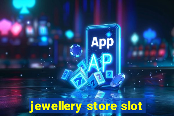 jewellery store slot