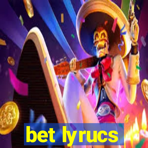 bet lyrucs