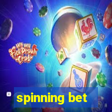 spinning bet