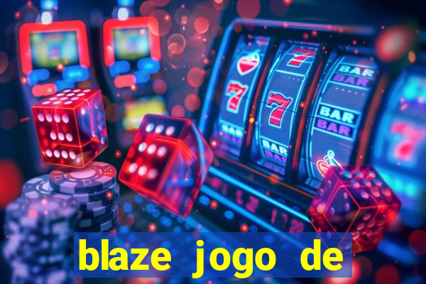 blaze jogo de apostas online