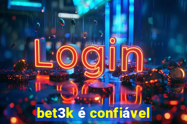 bet3k é confiável