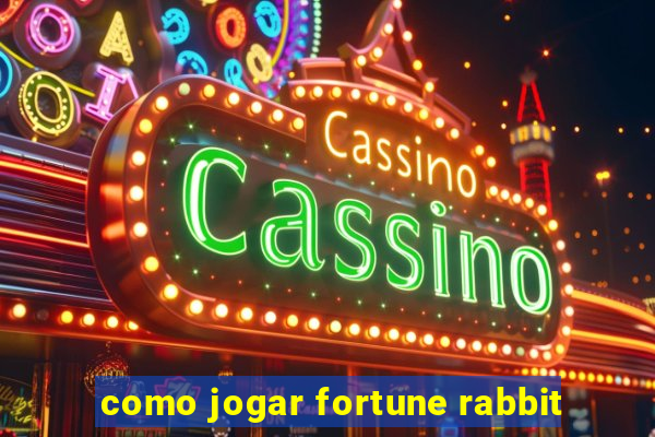 como jogar fortune rabbit