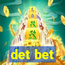 det bet