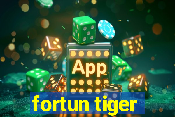 fortun tiger