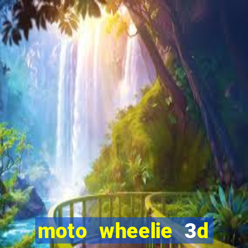 moto wheelie 3d dinheiro infinito 2024