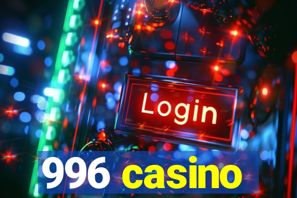 996 casino