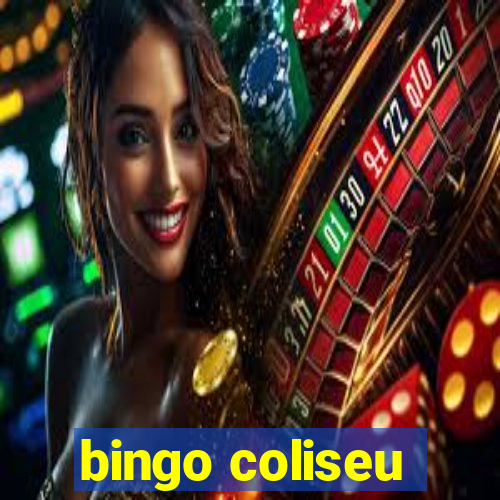 bingo coliseu