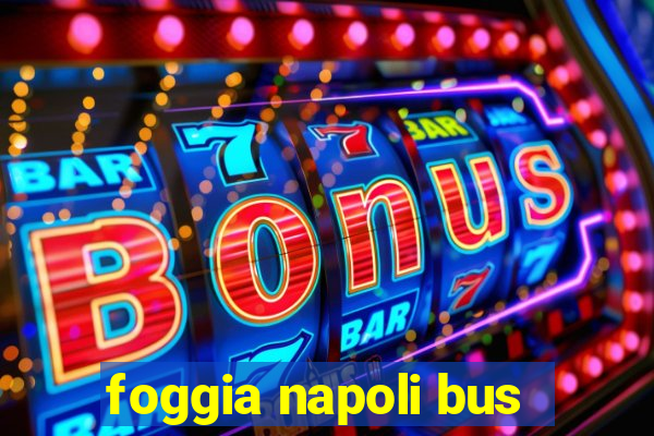 foggia napoli bus