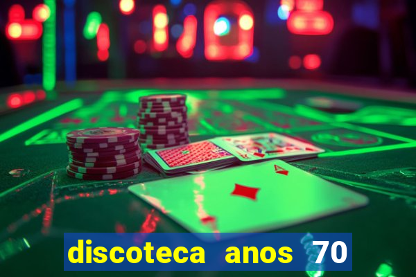 discoteca anos 70 80 90