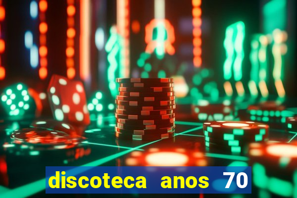 discoteca anos 70 80 90