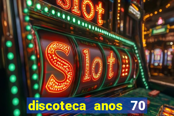 discoteca anos 70 80 90