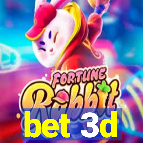 bet 3d