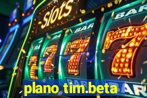 plano tim.beta