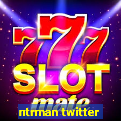 ntrman twitter