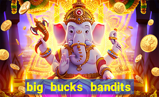 big bucks bandits megaways slot game