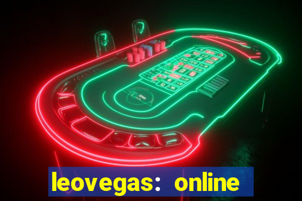 leovegas: online casino games