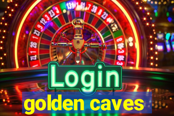 golden caves