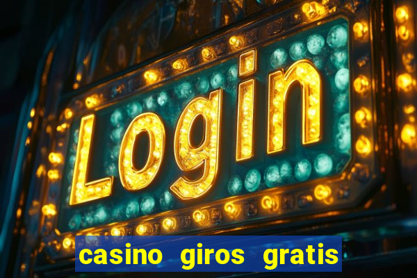 casino giros gratis sin deposito