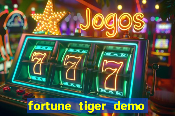 fortune tiger demo bet maxima