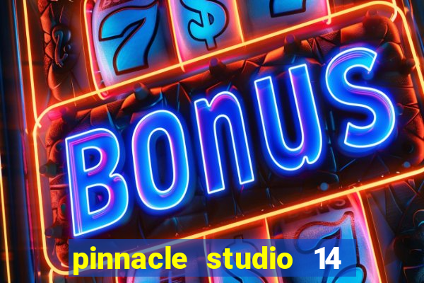 pinnacle studio 14 download portugues completo + serial