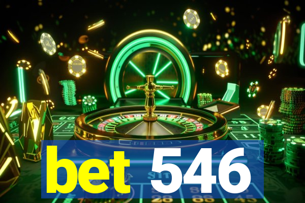 bet 546