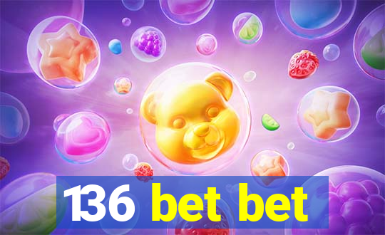 136 bet bet