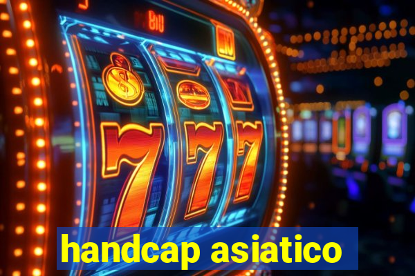 handcap asiatico