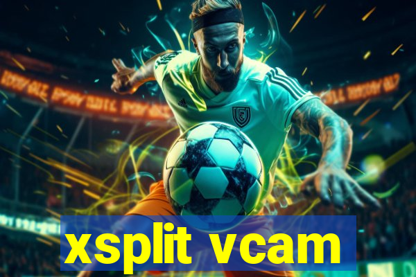 xsplit vcam