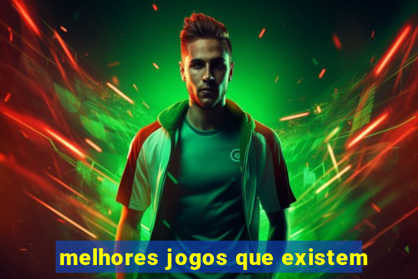 melhores jogos que existem