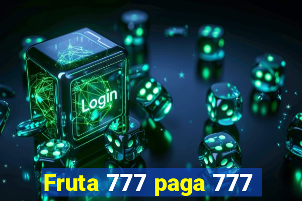 Fruta 777 paga 777