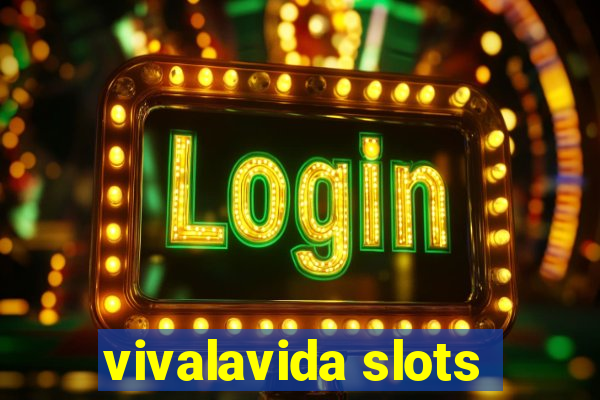 vivalavida slots