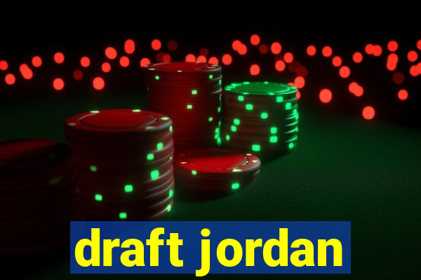 draft jordan