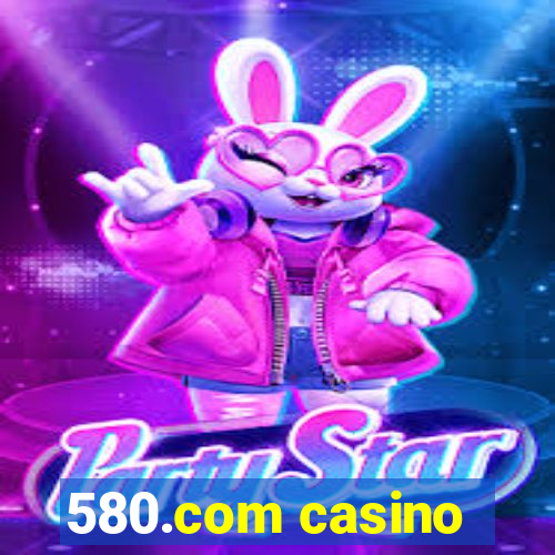 580.com casino