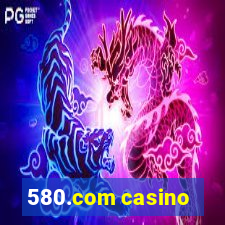 580.com casino