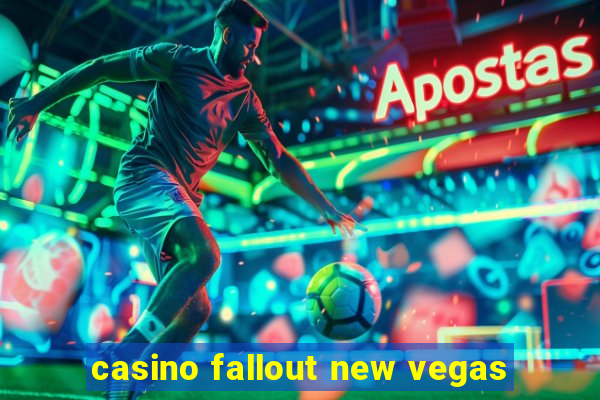 casino fallout new vegas