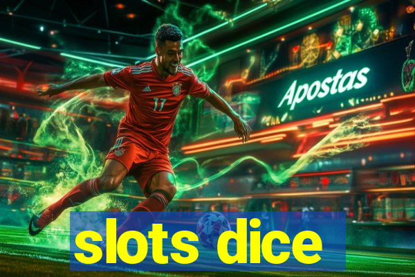 slots dice