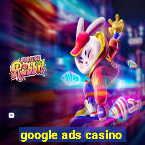 google ads casino