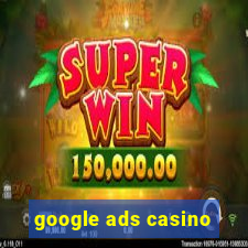 google ads casino