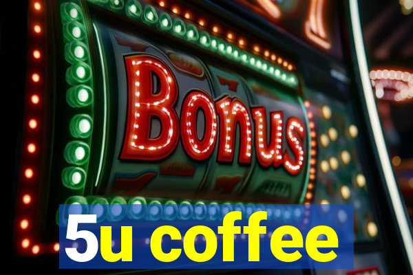 5u coffee