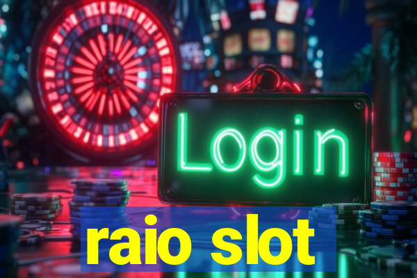 raio slot