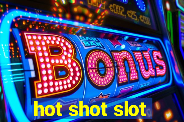 hot shot slot