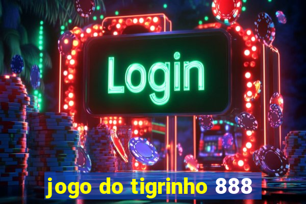 jogo do tigrinho 888