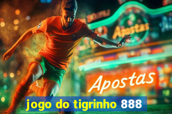 jogo do tigrinho 888