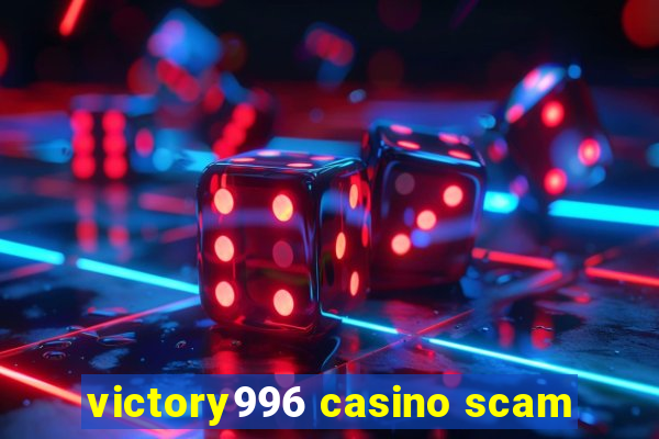 victory996 casino scam