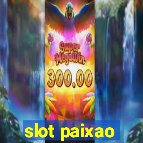 slot paixao